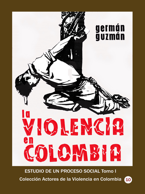 Title details for La violencia en Colombia Estudio de un proceso social Tomo I by Germán Guzmán - Available